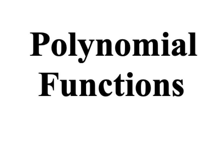 Unit 2 (Chapter 3 - 4): Polynomial Functions