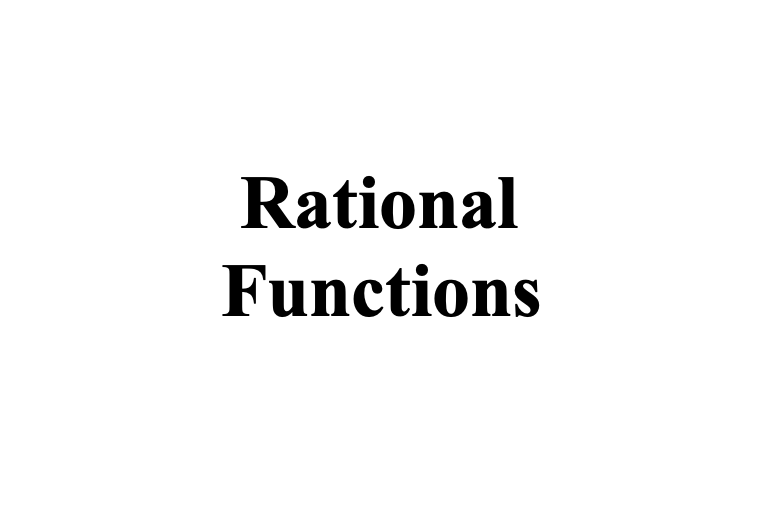 Unit 3 (Chapter 5): Rational Functions