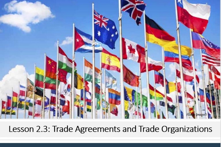 Lesson 2.3 - Trade Agreements and Trade Organizations