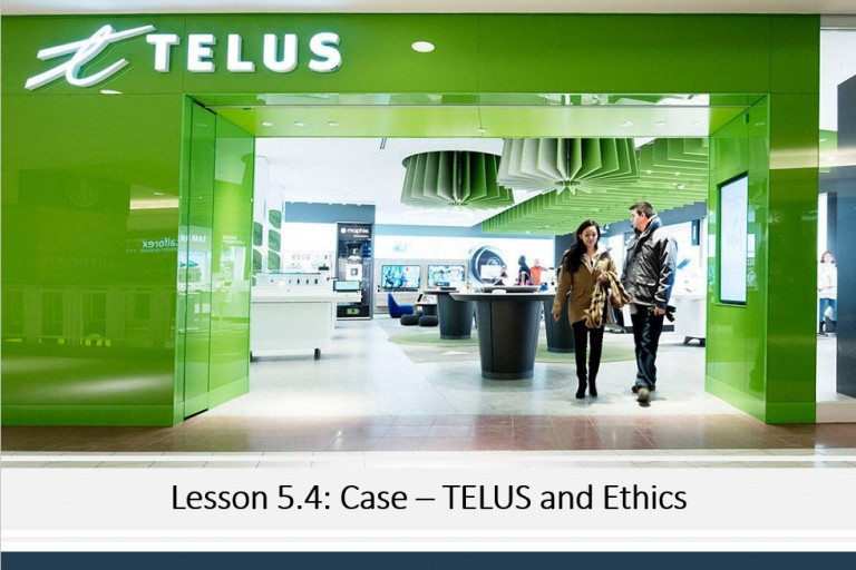 Lesson 5.4 - Case: Telus and Ethics