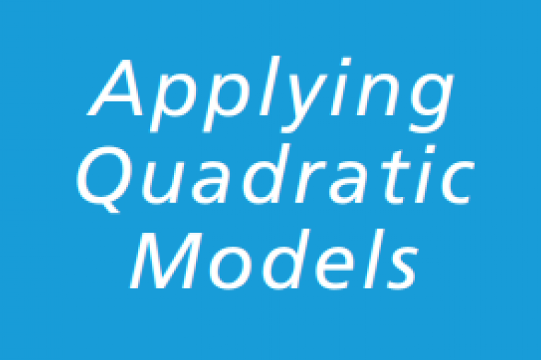 Unit 5 -  Applying Quadratic Models